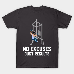 No Excuses, Just Results T-Shirt